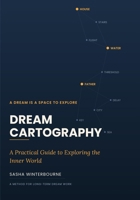 Dream Cartography: A Practical Guide to Exploring the Inner World B0HB5SPNBY Book Cover