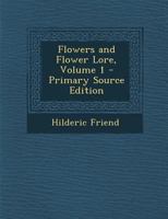 Flowers And Flower Lore V1 1428630937 Book Cover