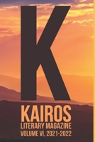KAIROS Literary Magazine: Volume 6 B0BB5RRPJ8 Book Cover