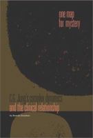 C. G. Jung's Complex Dynamics and the Clinical Relationship: One Map for Mystery 0398074089 Book Cover