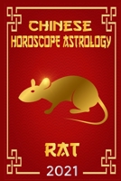 Chinese Horoscope & Astrology 2021: Fortune and Personality for Year of the Rat 2021 B08LNL4CVM Book Cover