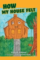 How My House Felt 1038356644 Book Cover