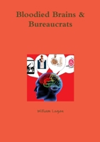 Bloodied Brains & Bureaucrats 1446133885 Book Cover