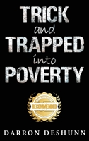 Trick and Trapped Into Poverty 195383986X Book Cover