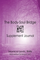 The Body-Soul Bridge Supplement Journal 1085967964 Book Cover