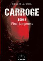 CARROGE BOOK 3: FINAL JUDGMENT 2390454917 Book Cover