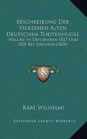 Beschreibung Der Vierzehen Alten Deutschen Todtenhugel: Welche In Den Jahren 1827 Und 1828 Bey Sinsheim (1830) 1160808031 Book Cover