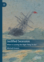 Justified Secession: When is Leaving the Right Thing To Do? 3032243130 Book Cover
