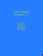 Tikal Reports, Numbers 1-11 0934718741 Book Cover