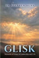 Glisk: Moments of grace in leadership and life B0GYGC8BMY Book Cover