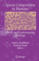 Sperm Competition in Humans: Classic And Contemporary Readings 0387280367 Book Cover