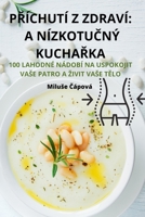 PRíchutí Z Zdraví: A NízkotuCný KuchaRka (Czech Edition) 1835640915 Book Cover