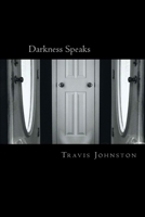 Darkness Speaks: A book of how so much changes to alter the world around us 1541254538 Book Cover