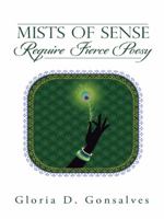 Mists of Sense Require Fierce Poesy 1496984595 Book Cover