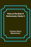 Notes on the Book of Deuteronomy Volume II 1512068179 Book Cover