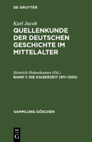 Die Kaiserzeit: (911 - 1250), Aus: Quellenkunde Der Deutschen Geschichte Im Mittelalter: Bis Zur Mitte Des 15. Jahrhunderts, Bd. 2 3111250784 Book Cover