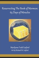 Resurrecting the Book of Mormon: 65 Days of Miracles B0CM17BDSH Book Cover