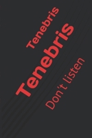 Tenebris: Don't listen B0FFPK8H5R Book Cover