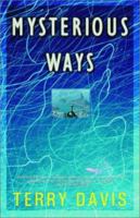 Mysterious Ways: A Novel (Davis, Terry. Terry Davis Library, 2.) 0670502243 Book Cover