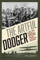 The Artful Dodger: The 20-Year Pursuit of World War I Draft Dodger Grover Cleveland Bergdoll 1973925893 Book Cover