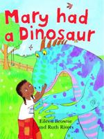 Mary Had a Dinosaur 1607542625 Book Cover