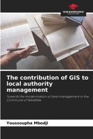 The contribution of GIS to local authority management 6206032779 Book Cover