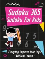 Sudoku 365 Sudoku For Kids: Everyday Improve Your Logic 1983650374 Book Cover