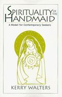 Spirituality of the Handmaid: A Model for Contemporary Seekers 0809138514 Book Cover