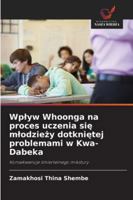 Wplyw Whoonga na proces uczenia sie mlodziezy dotknietej problemami w Kwa-Dabeka B0G3LZM1TG Book Cover
