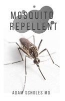 MOSQUITO REPELLENTS: MajorTips on growing mosquito repellent plants naturally B083XTGH5X Book Cover