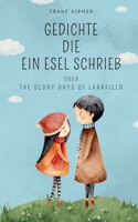 Gedichte die ein Esel schrieb: The glory days of Larkfield 3756224694 Book Cover