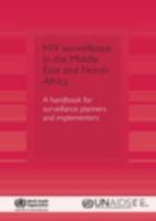 HIV Surveillance in the Middle East and North Africa: A Handbook for Surveillance Planners and Implementers 9290216735 Book Cover