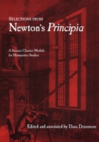 Selections From Newton's Principia (Science Classics Modules for Humanities Studies) 1888009268 Book Cover