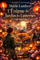 L’Énigme du Jardin des Lanternes (French Edition) B0FP5FJNGT Book Cover