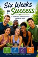 Six Weeks to Success B0H5J6MV5S Book Cover