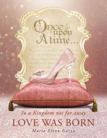 In a Kingdom not far away Love was born 1669838161 Book Cover