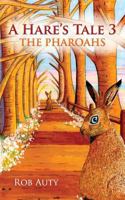 A Hare's Tale 3 - The Pharoahs 1910077070 Book Cover