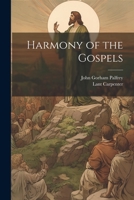 Harmony of the Gospels 102218007X Book Cover