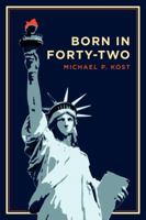 Born in Forty-Two: What Happened to the Country I Loved and Knew 053316480X Book Cover