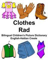 English-Haitian Creole Clothes/Rad Bilingual Children’s Picture Dictionary (FreeBilingualBooks.com) 1976254221 Book Cover