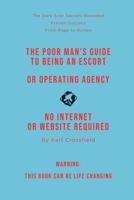 The Poor Man's Guide to Being an Escort or Operating an Escort Agency 1739735900 Book Cover