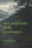 Dal profondo delle montagne: Ravenous (Italian Edition) B0FHJZLXLG Book Cover