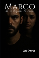 Marco: De La Angustia Al Perdón (Spanish Edition) B0FH4PY5VT Book Cover