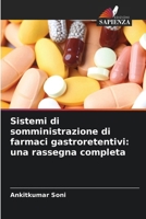 Sistemi di somministrazione di farmaci gastroretentivi: una rassegna completa (Italian Edition) 6202323817 Book Cover