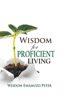 WISDOM FOR PROFICIENT LIVING B0F75DF6DV Book Cover