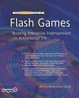 The Essential Guide to Flash Games: Building Interactive Entertainment with ActionScript 1430226145 Book Cover