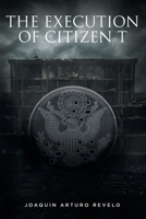 The Execution of Citizen T 1649521898 Book Cover