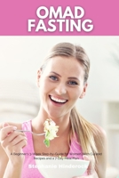 OMAD Fasting: A Beginner's 3-Week Step-by-Guide for Women, With Curated Recipes and a 7-Day Meal Plan 1088278167 Book Cover