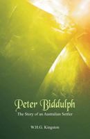 Peter Biddulph: The Story of an Australian Settler 1511734930 Book Cover