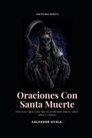 Oraciones Con Santa Muerte B089TS39WJ Book Cover